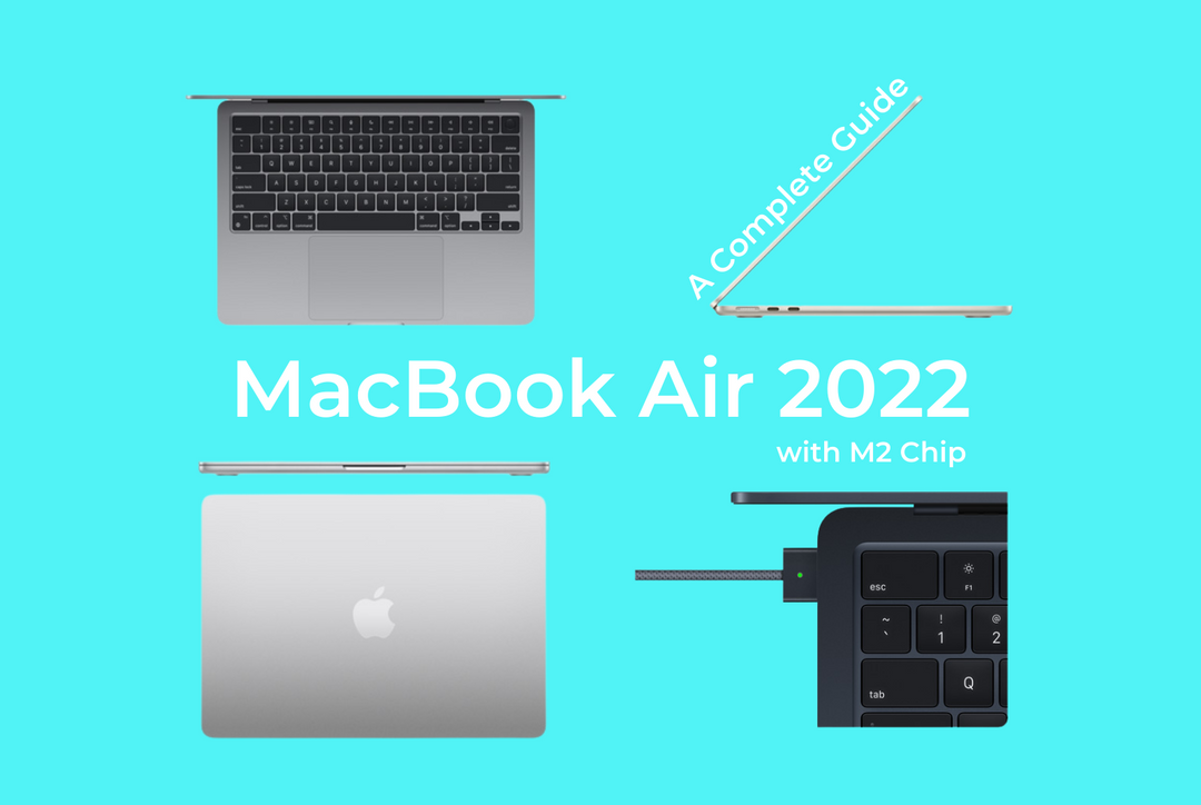 MacBook Air 2022 M2 - A Complete Guide