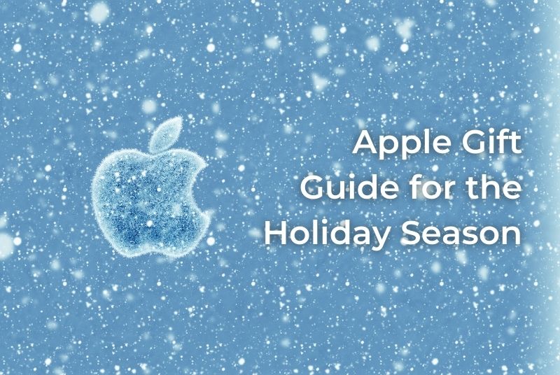 Apple Gift Guide for the Holiday Season