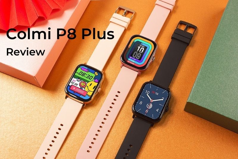 Colmi P8 Plus Smartwatch - Review