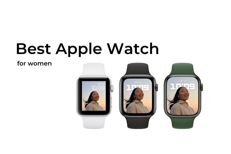 Best Apple Watch for women in 2022