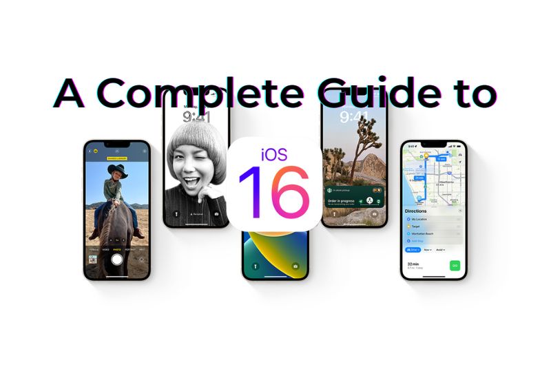 a complete guide to ios 16
