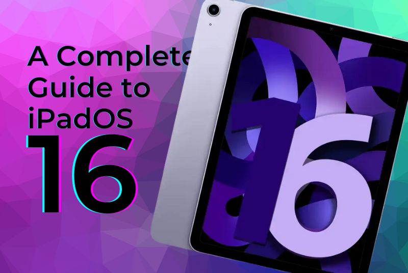 A Complete Guide to iPadOS 16