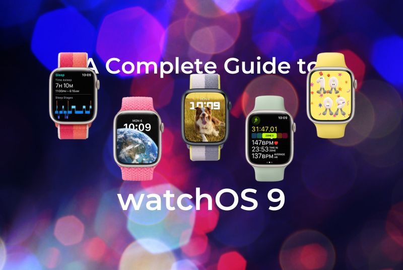 A Complete Guide to watchOS 9