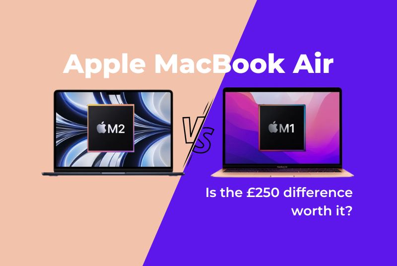 M2 MacBook Air vs. M1: Is the £250 difference worth it?