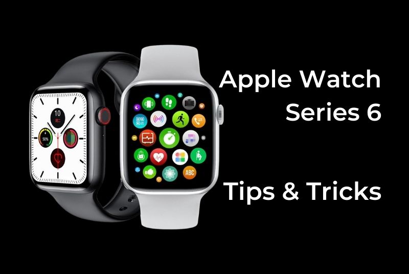 Apple Watch Series 6 - Tips & Tricks