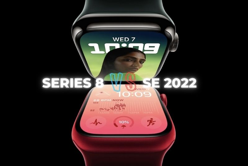 apple watch series 8 vs watch se 2022 full comparison